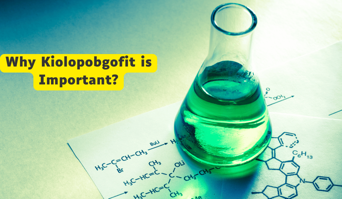 Why Kiolopobgofit Important