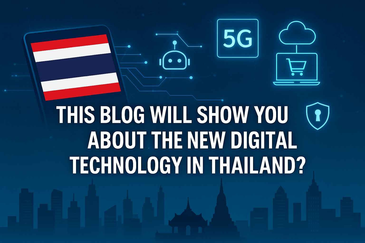 This Blog Will Show You About the New Digital Technology in Thailand?