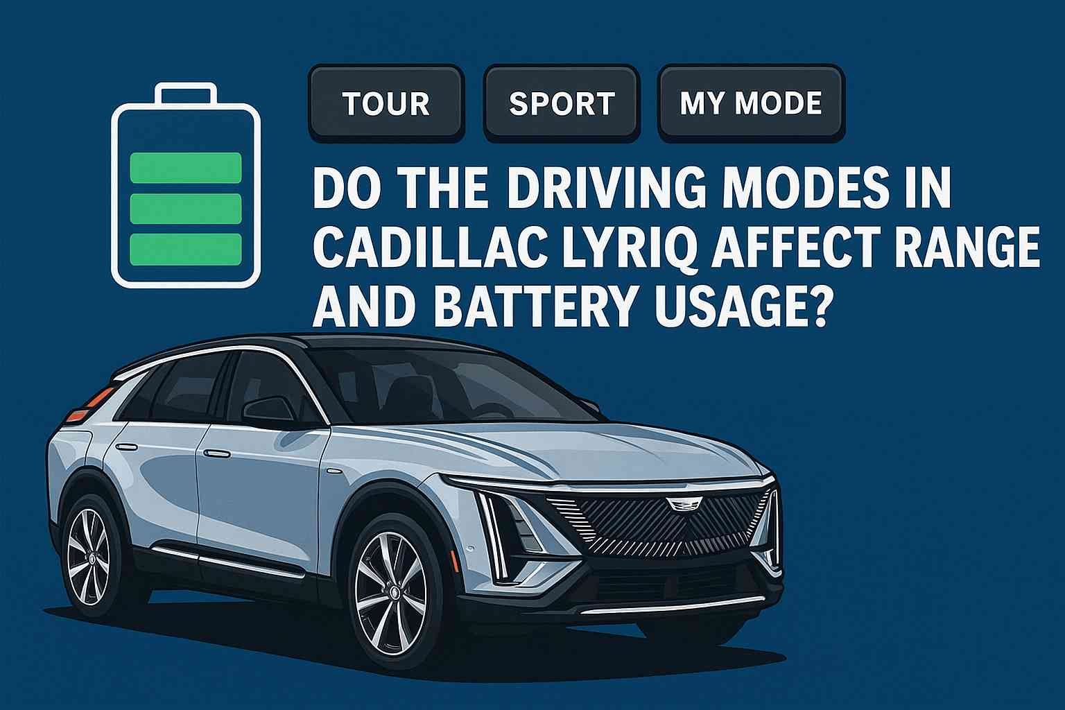 Do the Driving Modes in Cadillac Lyriq Offer Different Ranges or Battery Usages